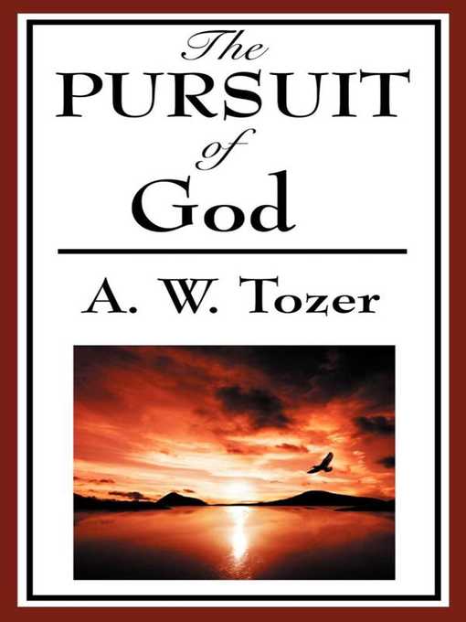 Title details for The Pursuit of God by A. W. Tozer - Available